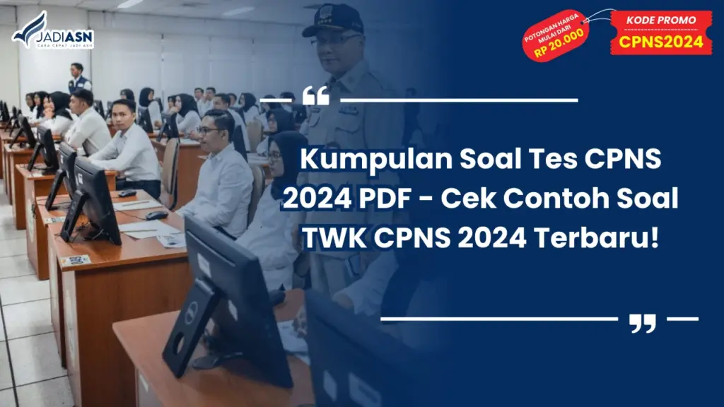 Kumpulan Soal Tes CPNS 2024 PDF - Cek Contoh Soal TWK CPNS 2024 Terbaru!