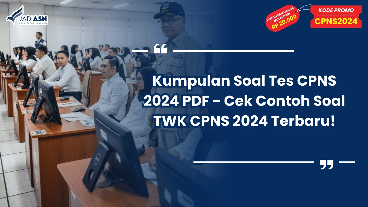 Kumpulan Soal Tes CPNS 2024 PDF - Cek Contoh Soal TWK CPNS 2024 Terbaru!