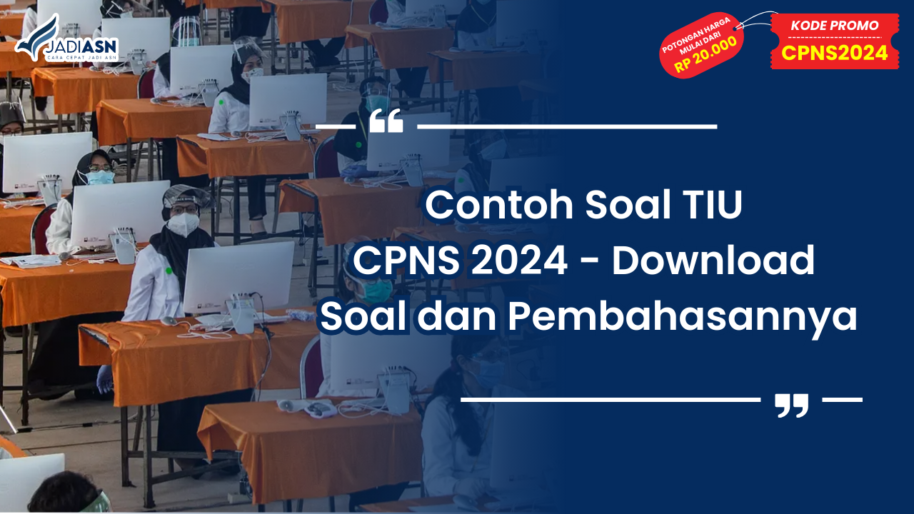 Contoh Soal TIU CPNS 2024 - Download Soal dan Pembahasannya