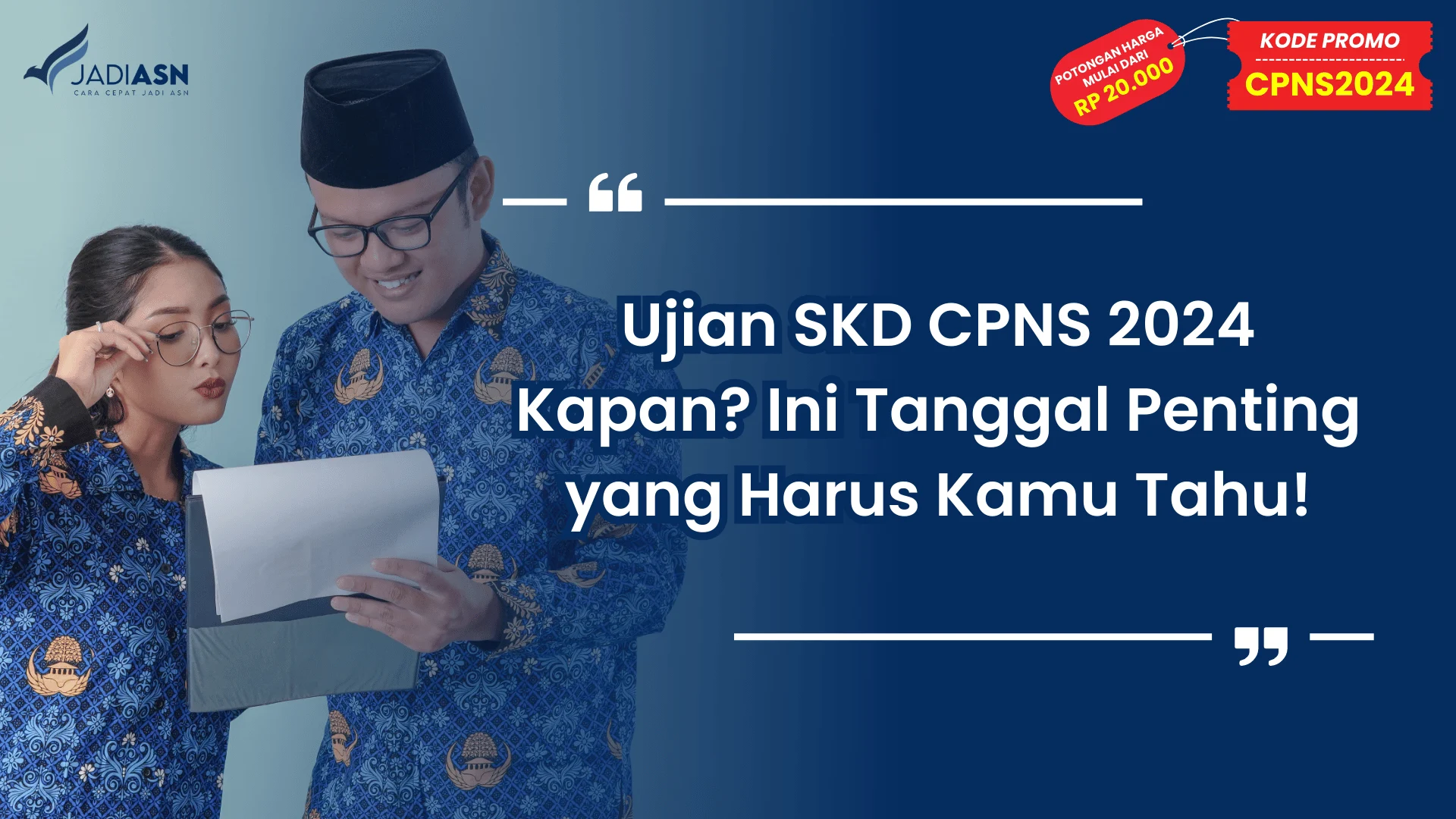 Ujian SKD CPNS 2024 Kapan? Ini Tanggal Penting yang Harus Kamu Tahu!