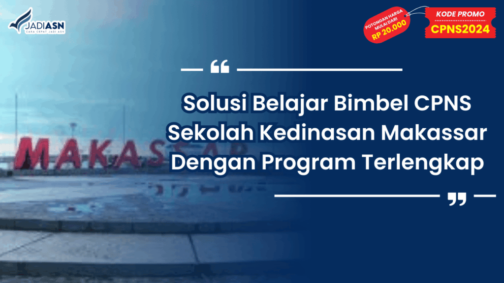 Solusi Belajar Bimbel CPNS Sekolah Kedinasan Makassar