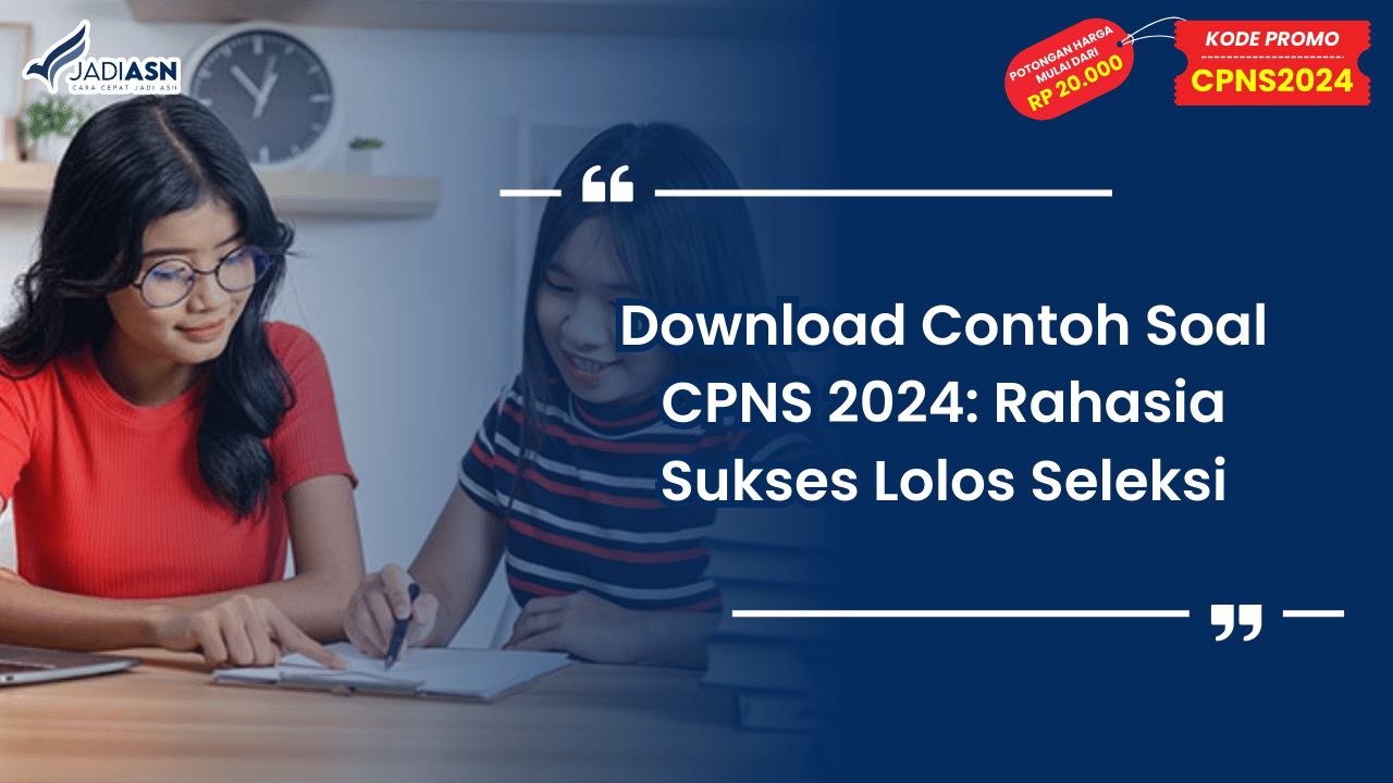 Download Contoh Soal CPNS 2024: Rahasia Sukses Lolos Seleksi