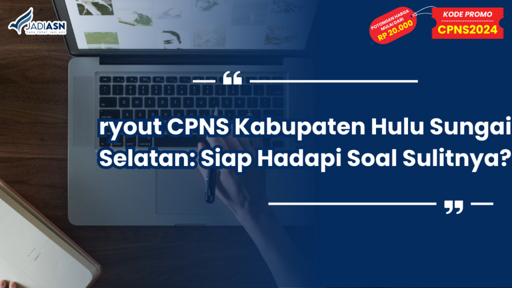 Tryout CPNS Kabupaten Hulu Sungai Selatan