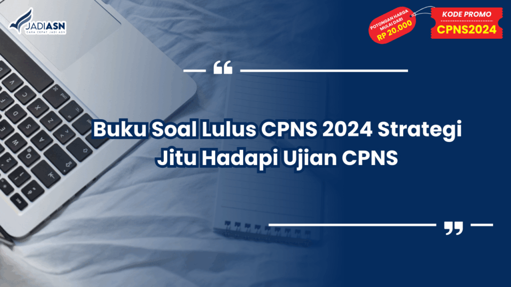 Buku Soal Lulus CPNS 2024 Strategi Jitu Hadapi Ujian CPNS