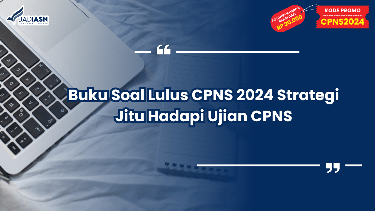 Buku Soal Lulus CPNS 2024 Strategi Jitu Hadapi Ujian CPNS