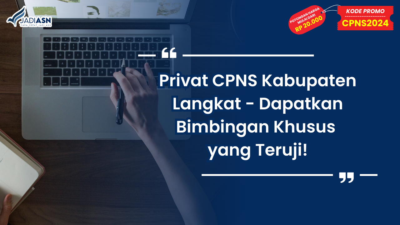 Privat CPNS Kabupaten Langkat - Dapatkan Bimbingan Khusus yang Teruji!