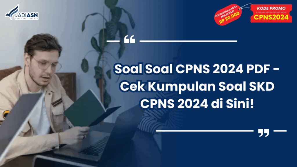 Soal Soal CPNS 2024 PDF - Cek Kumpulan Soal SKD CPNS 2024 di Sini!