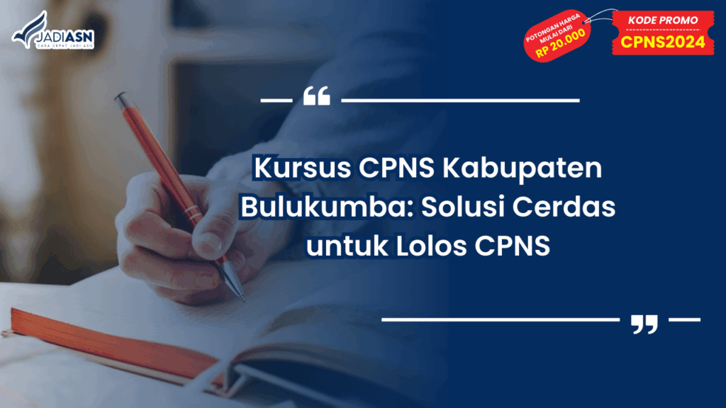 Kursus CPNS Kabupaten Bulukumba: Solusi Cerdas untuk Lolos CPNS