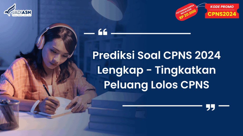 Prediksi Soal CPNS 2024 Lengkap - Tingkatkan Peluang Lolos CPNS