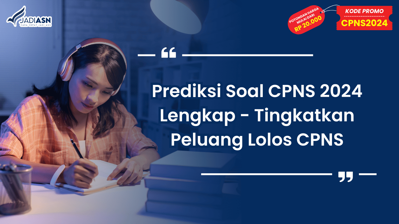 Prediksi Soal CPNS 2024 Lengkap - Tingkatkan Peluang Lolos CPNS