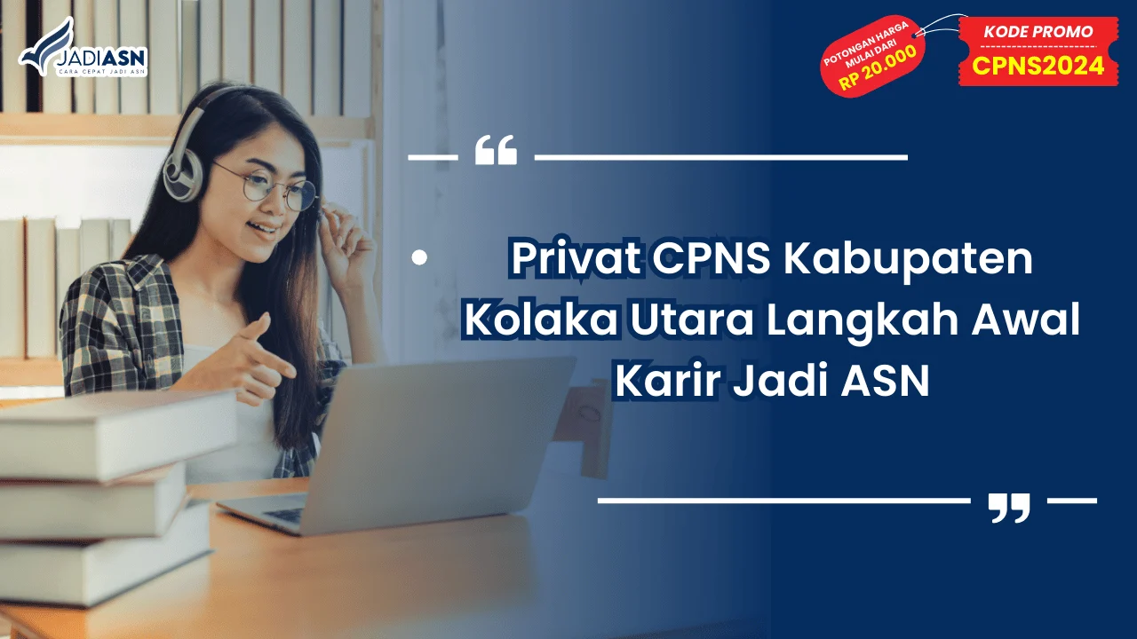Privat CPNS Kabupaten Kolaka Utara Langkah Awal Karir Jadi ASN