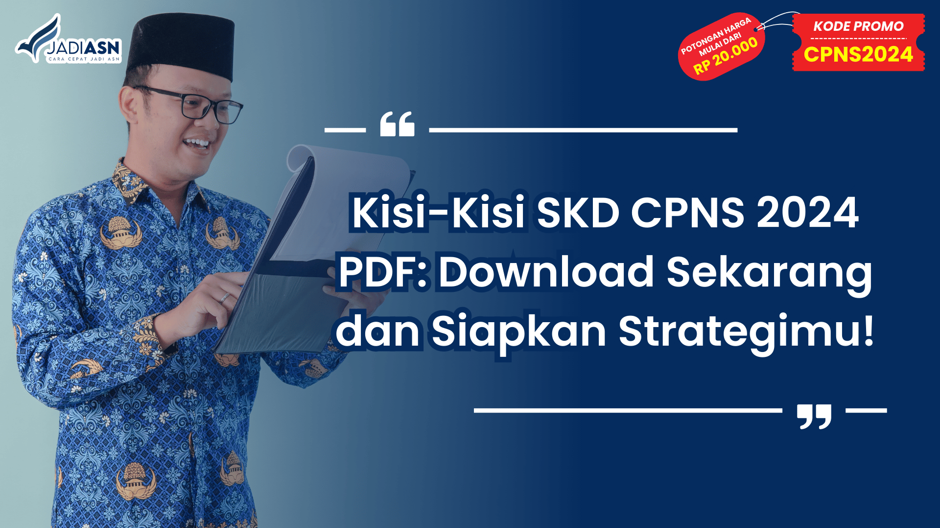 Kisi-Kisi SKD CPNS 2024 PDF_ Download Sekarang dan Siapkan Strategimu!