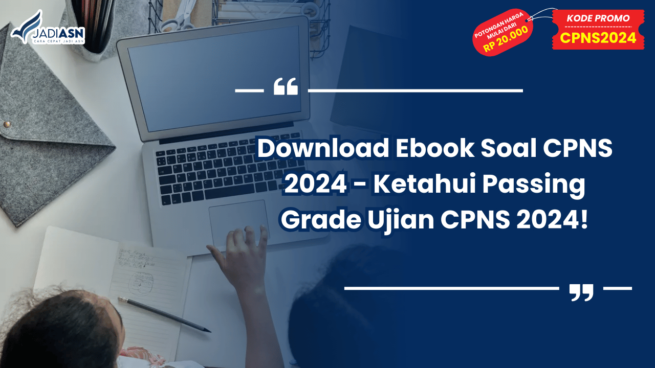 Download Ebook Soal CPNS 2024 - Ketahui Passing Grade Ujian CPNS 2024!