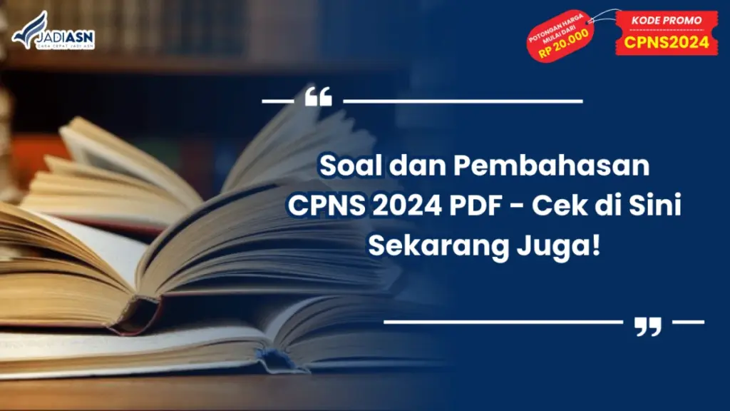 Soal dan Pembahasan CPNS 2024 PDF - Cek di Sini Sekarang Juga!