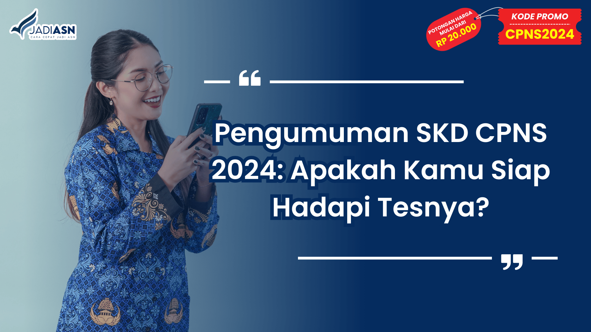 Pengumuman SKD CPNS 2024: Apakah Kamu Siap Hadapi Tesnya?