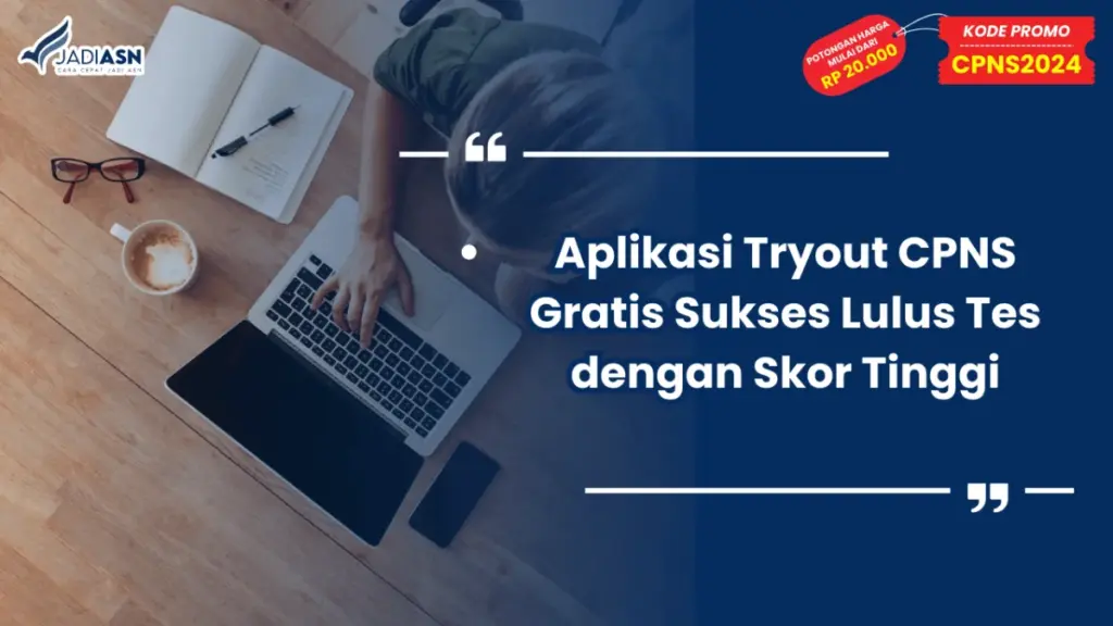 Aplikasi Tryout CPNS Gratis Sukses Lulus Tes dengan Skor Tinggi