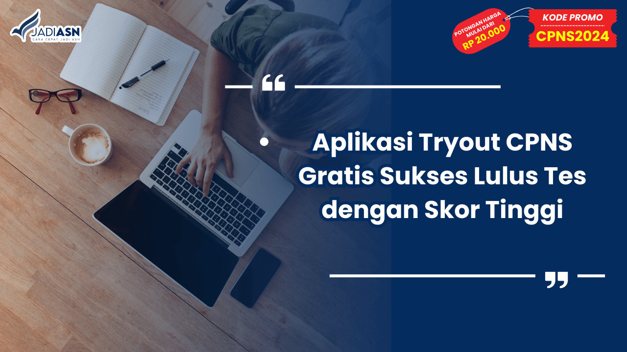 Aplikasi Tryout CPNS Gratis Sukses Lulus Tes dengan Skor Tinggi