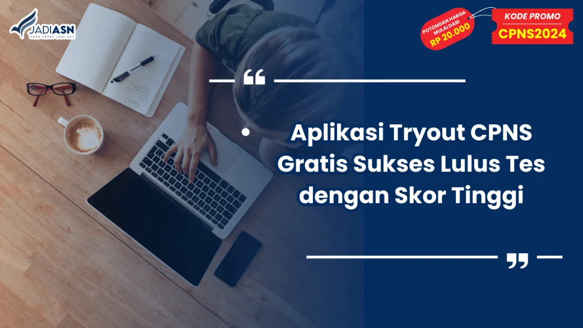 Aplikasi Tryout CPNS Gratis Sukses Lulus Tes dengan Skor Tinggi