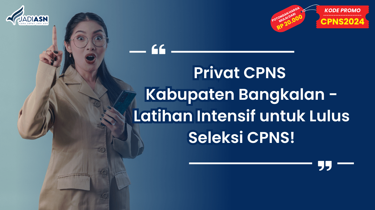 Privat CPNS Kabupaten Bangkalan - Latihan Intensif untuk Lulus Seleksi CPNS!