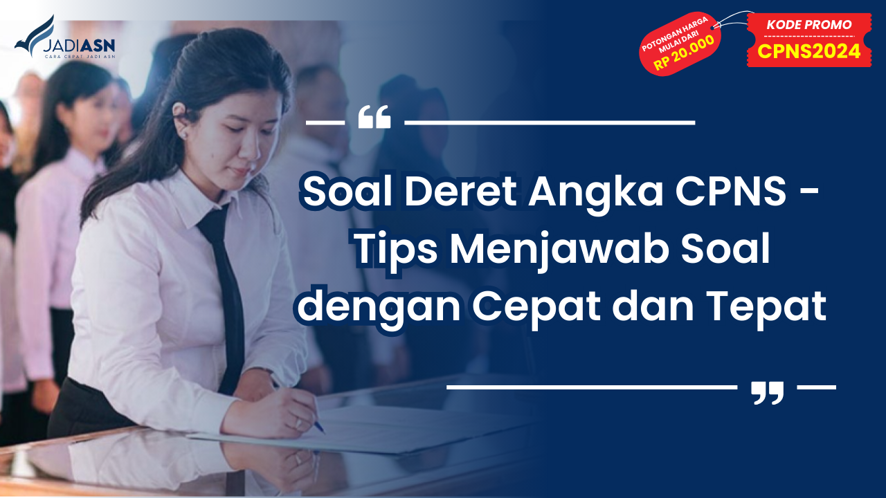 Soal Deret Angka CPNS - Tips Menjawab Soal dengan Cepat dan Tepat