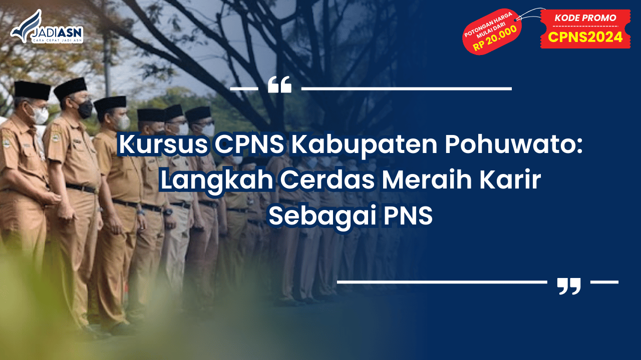 Kursus CPNS Kabupaten Pohuwato: Langkah Cerdas Meraih Karir Sebagai PNS