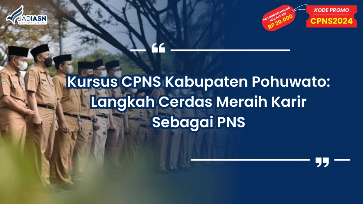 Kursus CPNS Kabupaten Pohuwato: Langkah Cerdas Meraih Karir Sebagai PNS