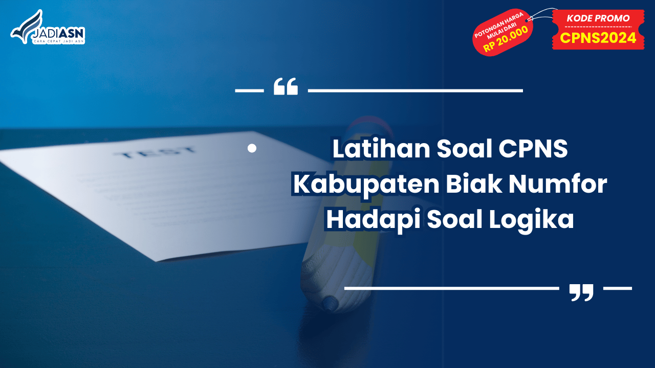 Latihan Soal CPNS Kabupaten Biak Numfor