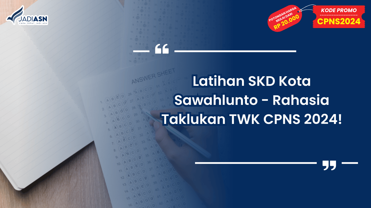Latihan SKD Kota Sawahlunto - Rahasia Taklukan TWK CPNS 2024!