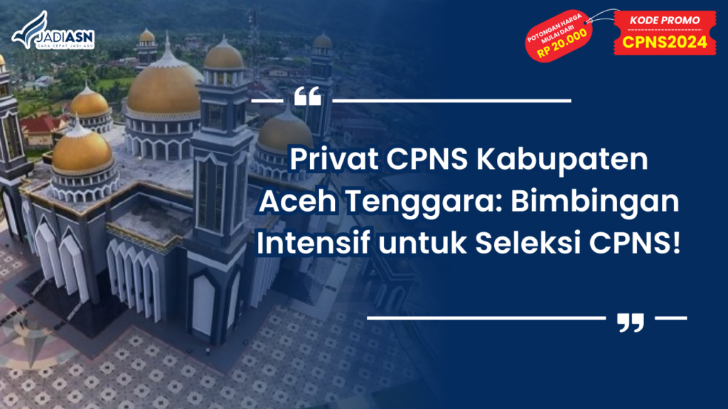 Privat CPNS Kabupaten Aceh Tenggara_ Bimbingan Intensif untuk Seleksi CPNS!