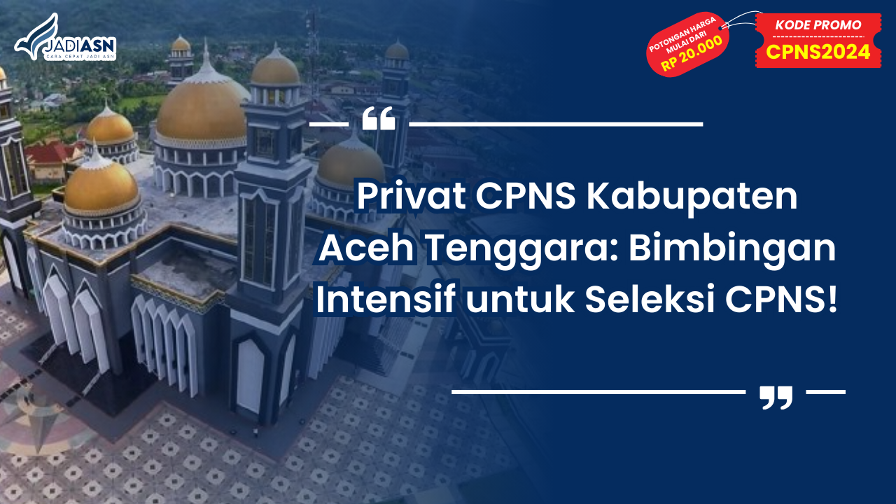 Privat CPNS Kabupaten Aceh Tenggara_ Bimbingan Intensif untuk Seleksi CPNS!