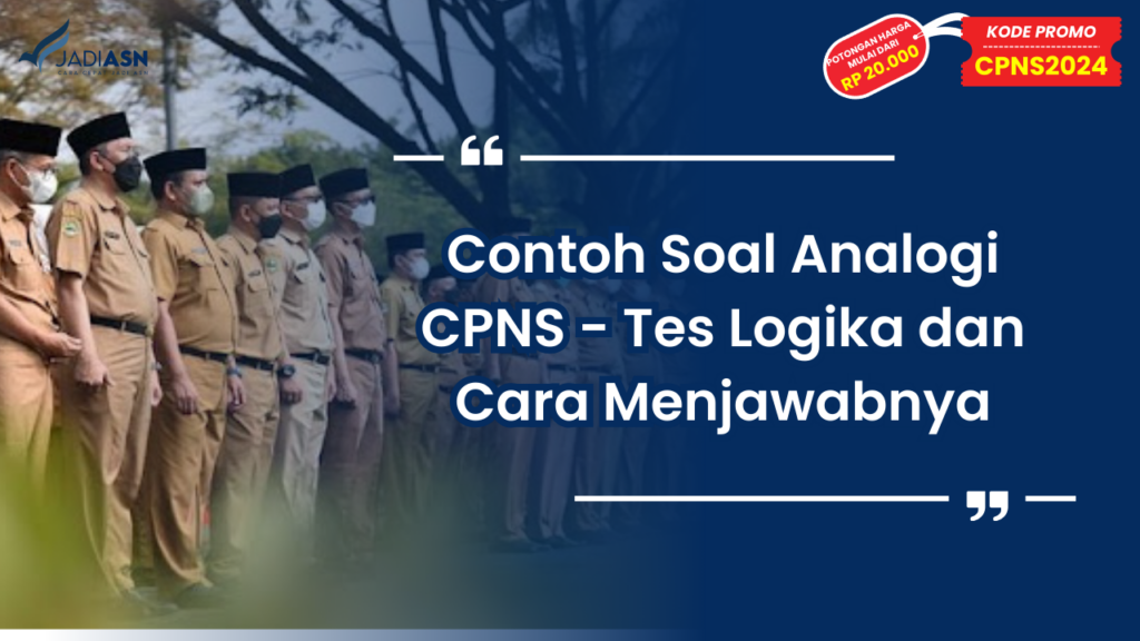 Contoh Soal Analogi CPNS - Tes Logika dan Cara Menjawabnya