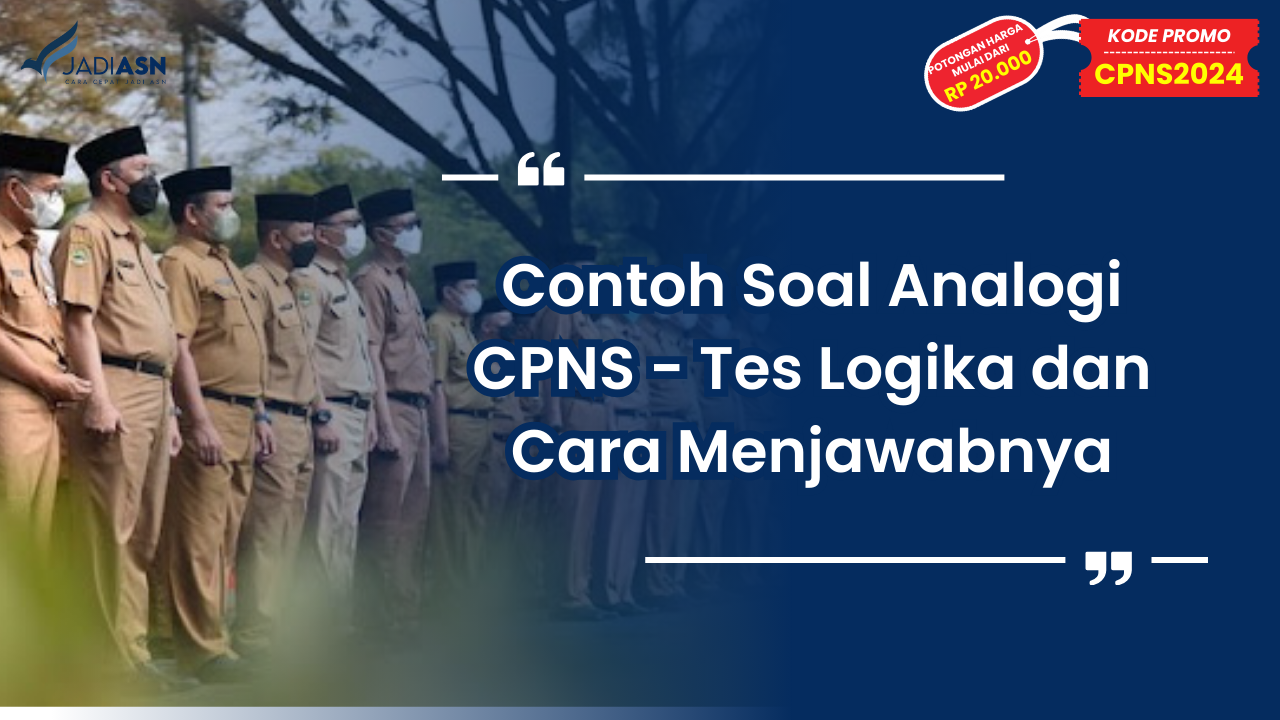 Contoh Soal Analogi CPNS - Tes Logika dan Cara Menjawabnya