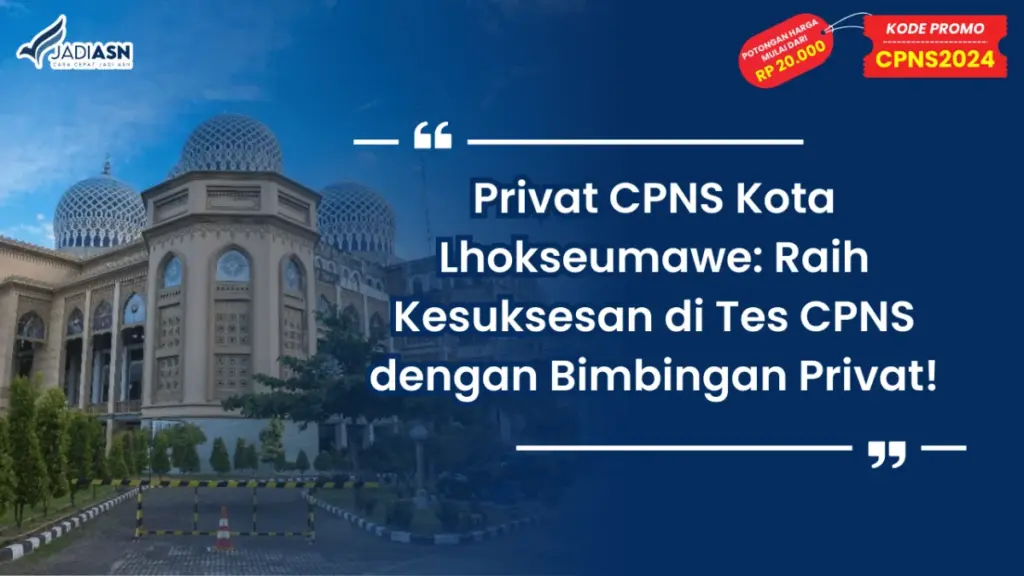 Privat CPNS Kota Lhokseumawe_ Raih Kesuksesan di Tes CPNS dengan Bimbingan Privat!