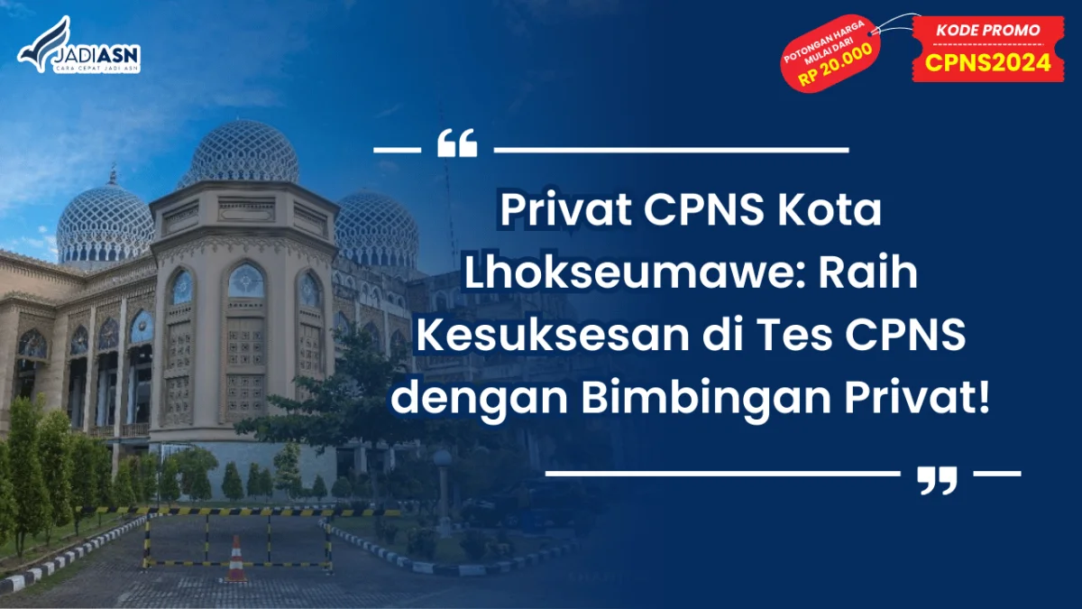 Privat CPNS Kota Lhokseumawe_ Raih Kesuksesan di Tes CPNS dengan Bimbingan Privat!