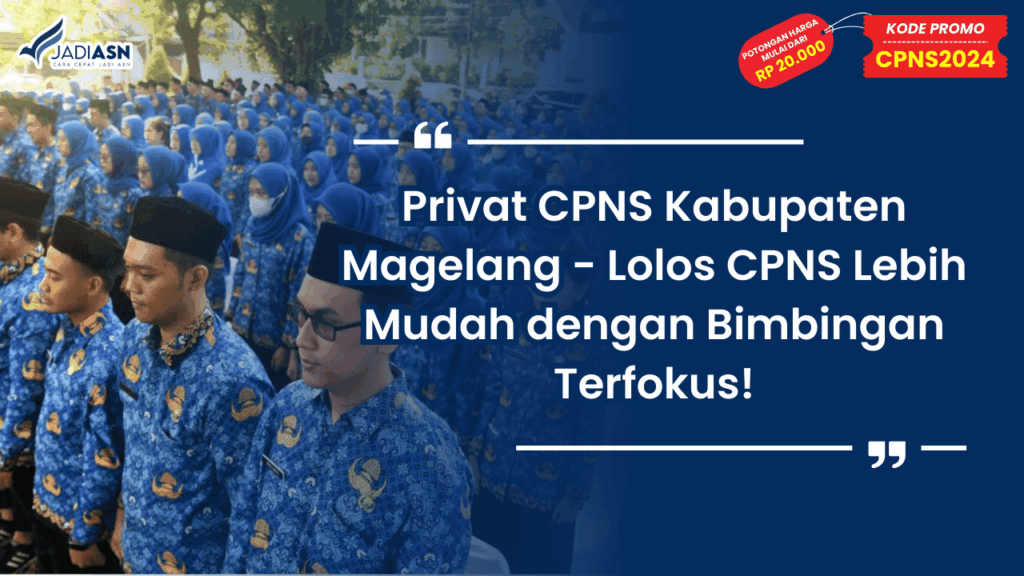 Privat CPNS Kabupaten Magelang - Lolos CPNS Lebih Mudah dengan Bimbingan Terfokus!