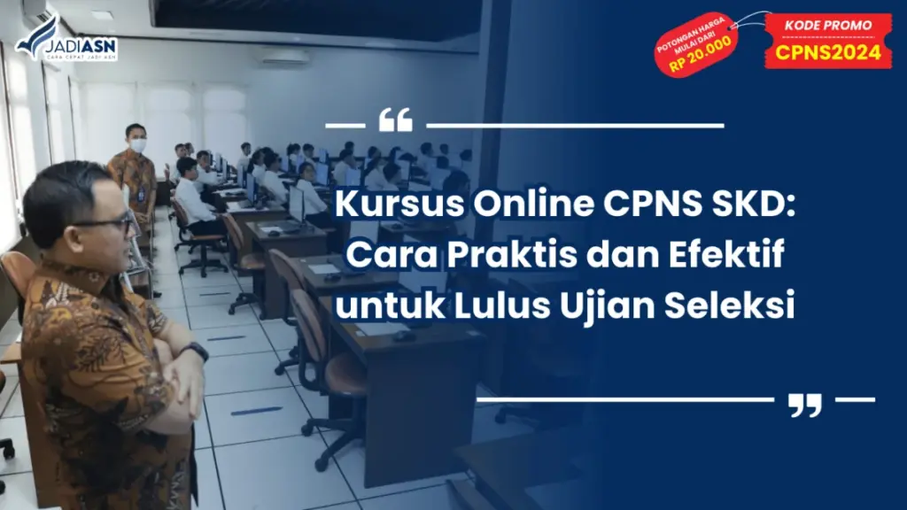 Kursus Online CPNS SKD: Cara Praktis dan Efektif untuk Lulus Ujian Seleksi