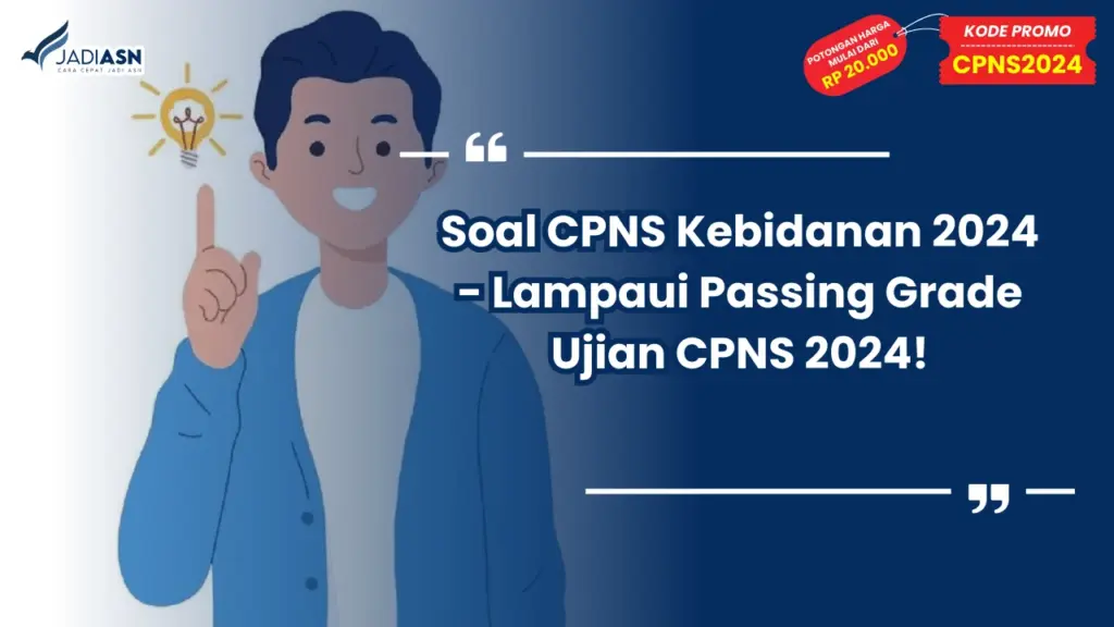 Soal CPNS Kebidanan 2024 - Lampaui Passing Grade Ujian CPNS 2024!
