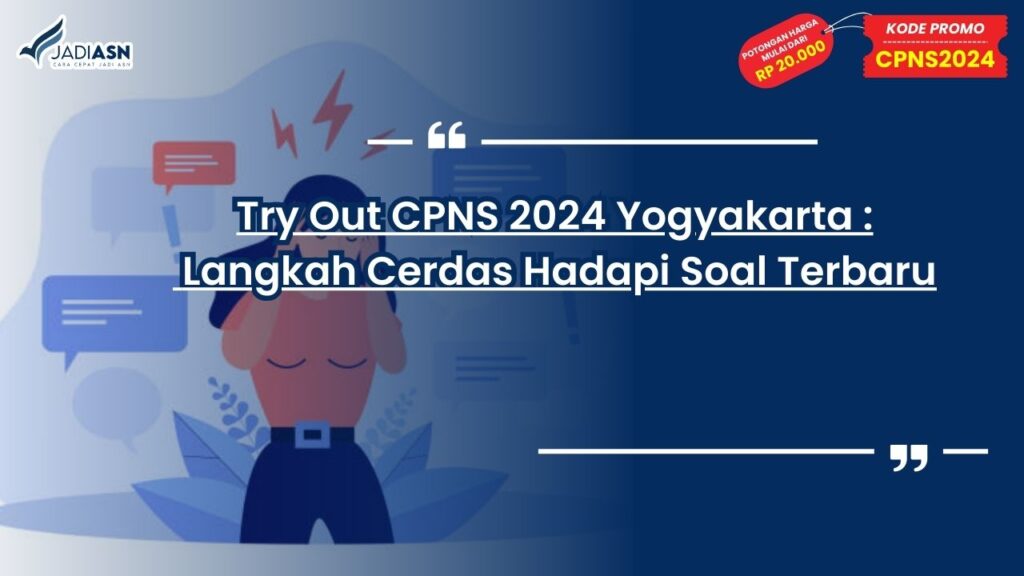 Try Out CPNS 2024 Yogyakarta: Langkah Cerdas Hadapi Soal Terbaru