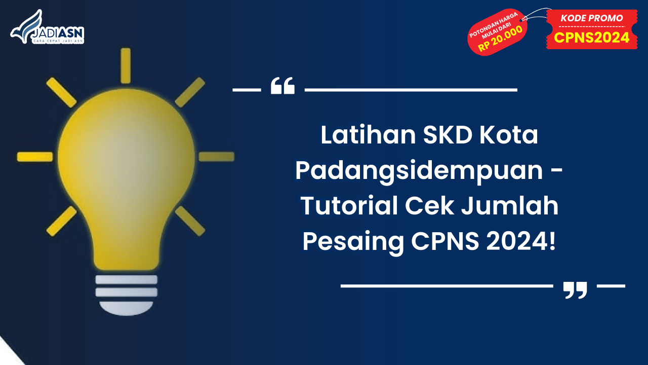 Latihan SKD Kota Padangsidempuan - Tutorial Cek Jumlah Pesaing CPNS 2024!
