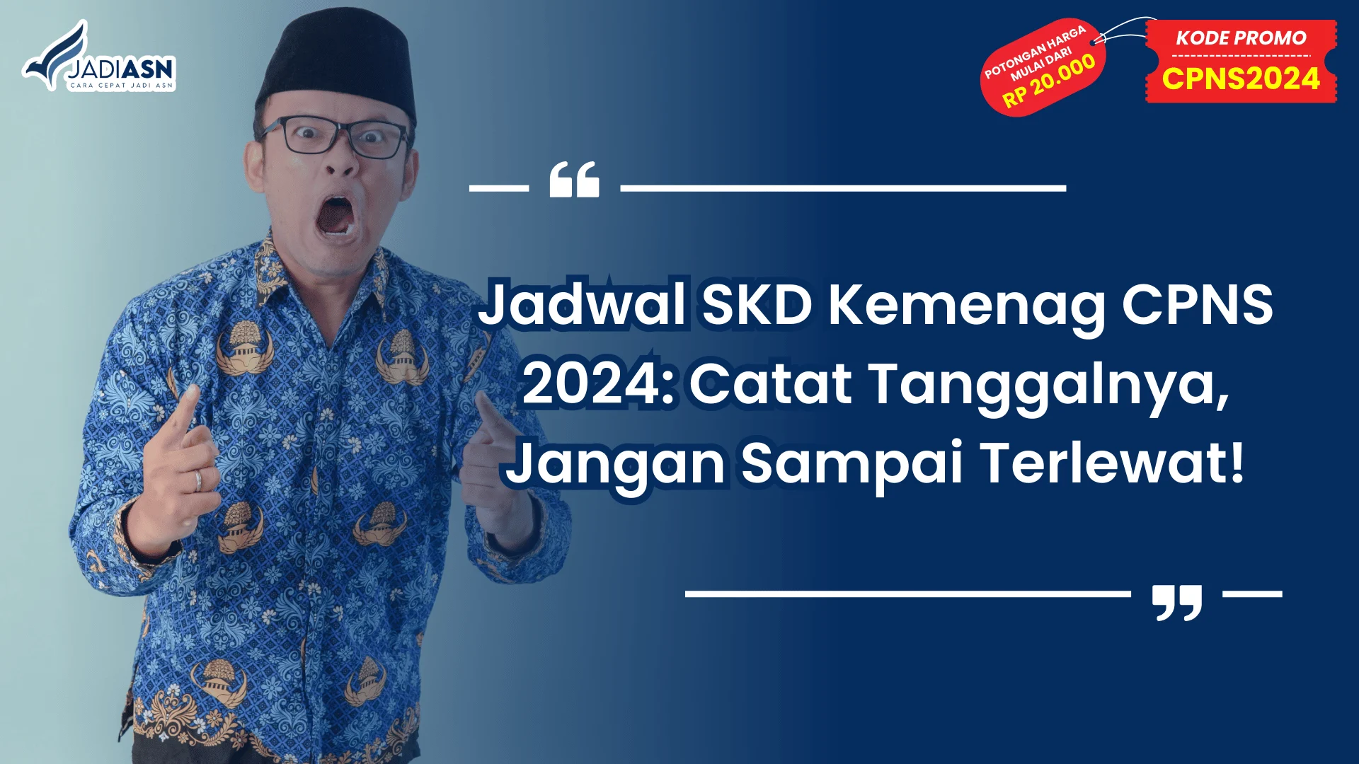 Jadwal SKD Kemenag CPNS 2024 Catat Tanggalnya, Jangan Sampai Terlewat!