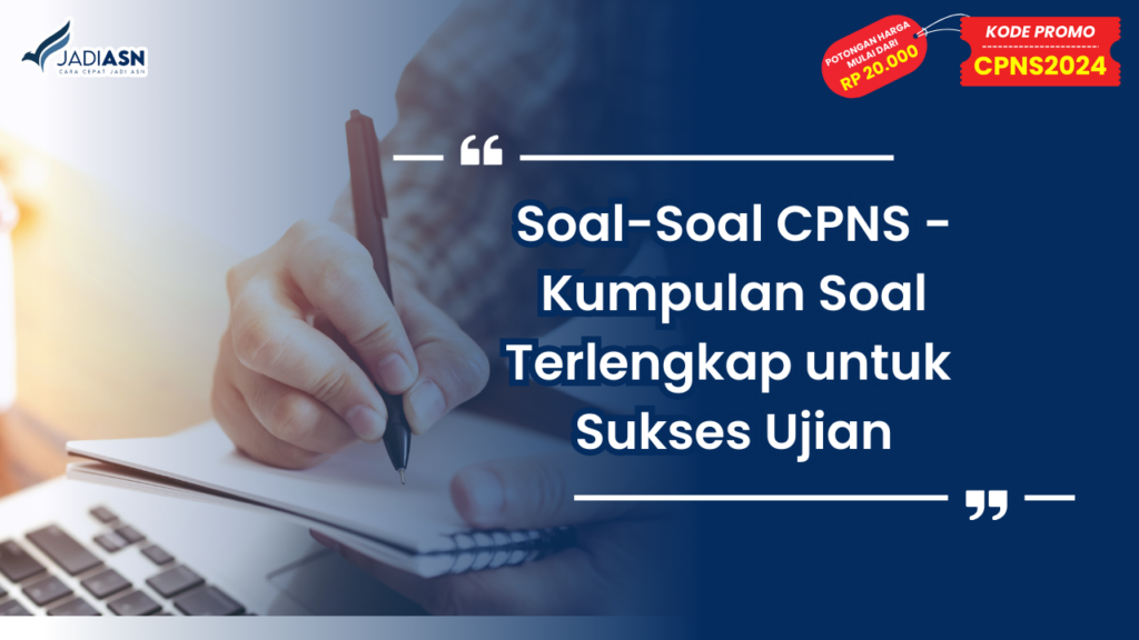 Soal-Soal CPNS - Kumpulan Soal Terlengkap untuk Sukses Ujian