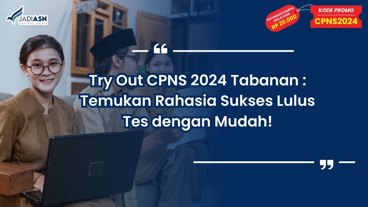 Try Out CPNS 2024 Tabanan: Temukan Rahasia Sukses Lulus Tes dengan Mudah!