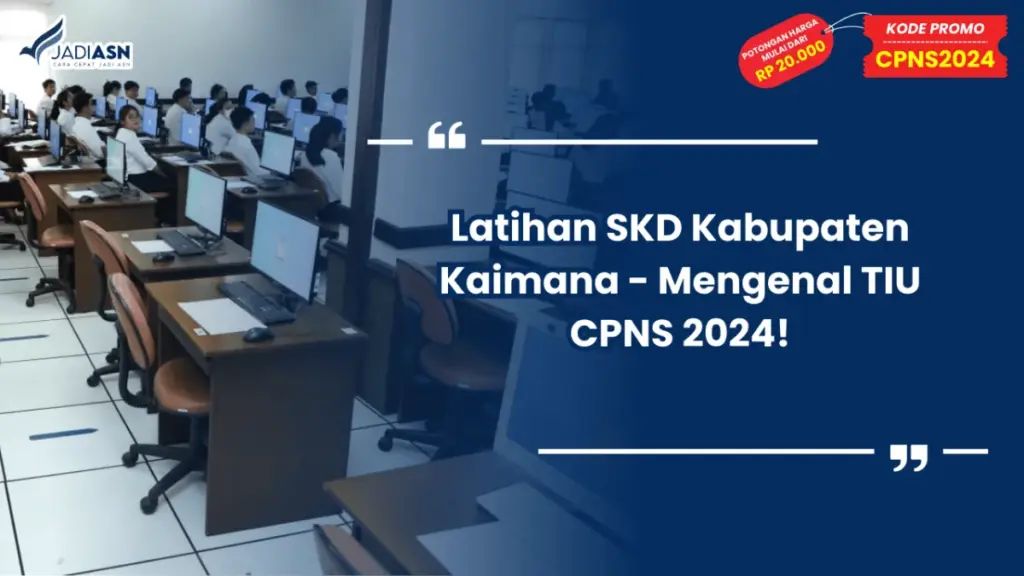 Latihan SKD Kabupaten Kaimana - Mengenal TIU CPNS 2024!