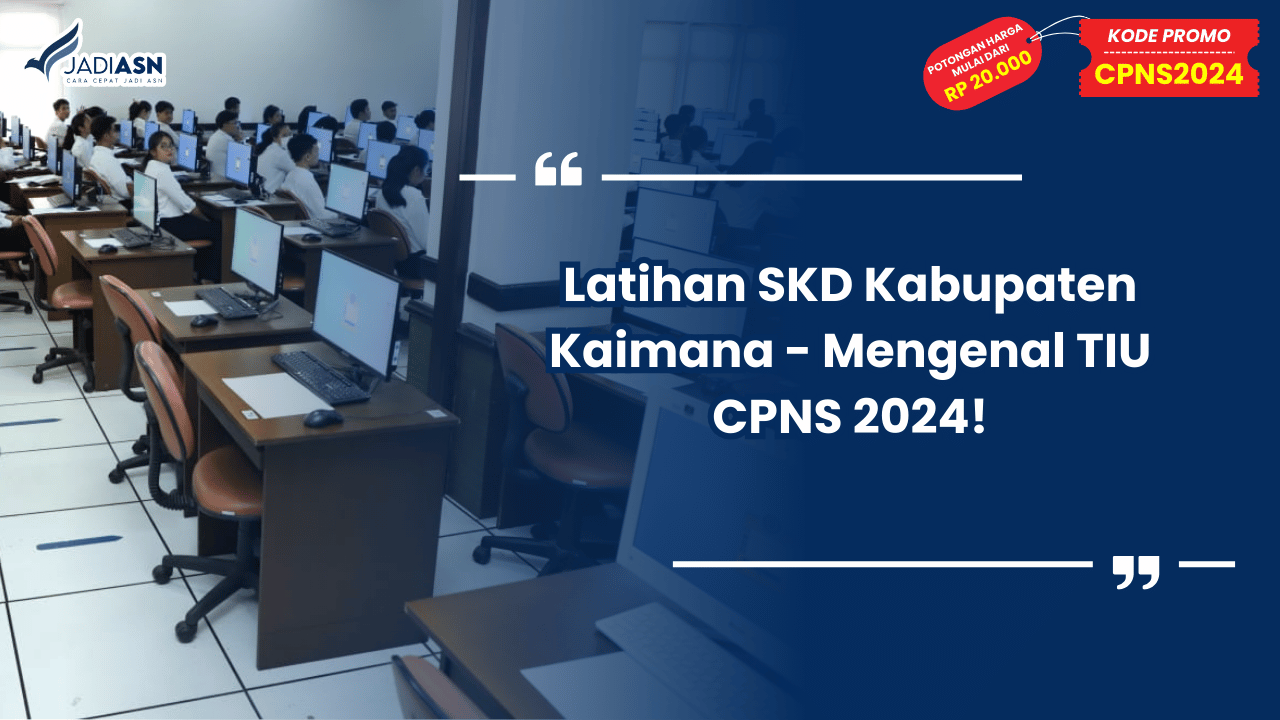 Latihan SKD Kabupaten Kaimana - Mengenal TIU CPNS 2024!