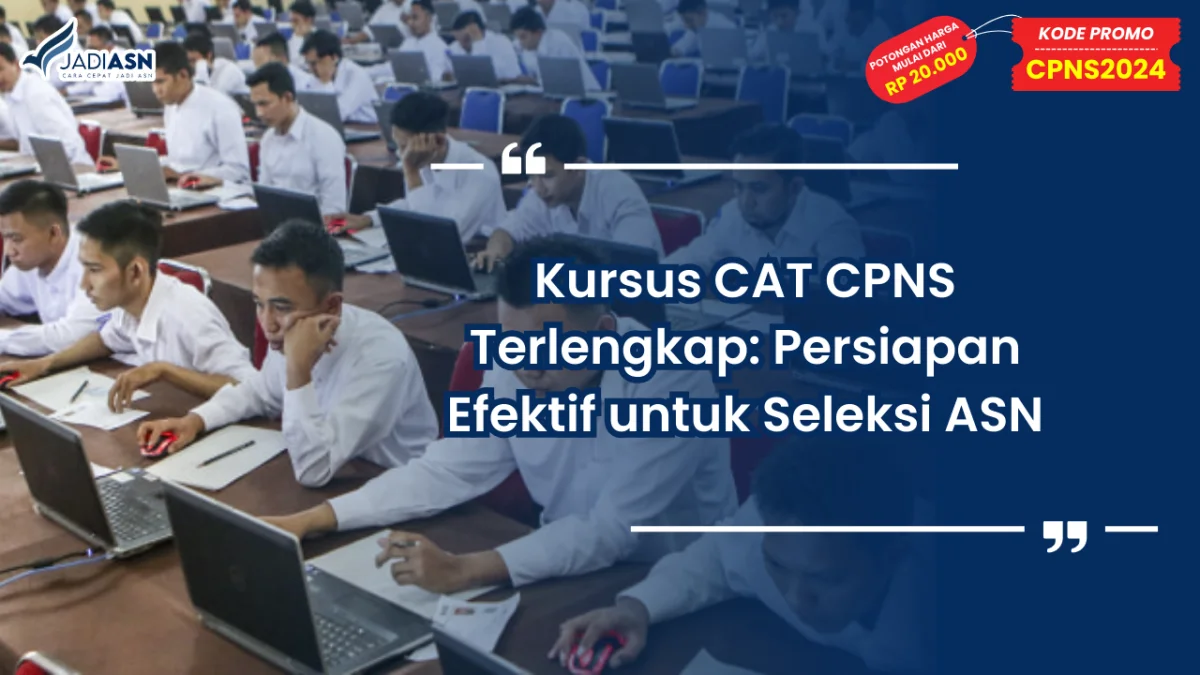Kursus CAT CPNS Terlengkap: Persiapan Efektif untuk Seleksi ASN