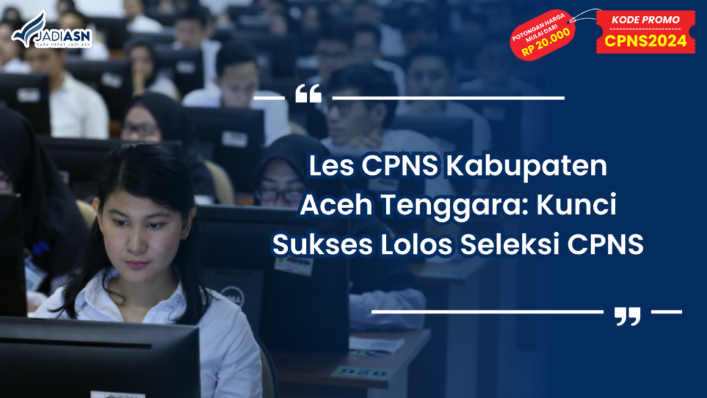 Les CPNS Kabupaten Aceh Tenggara
