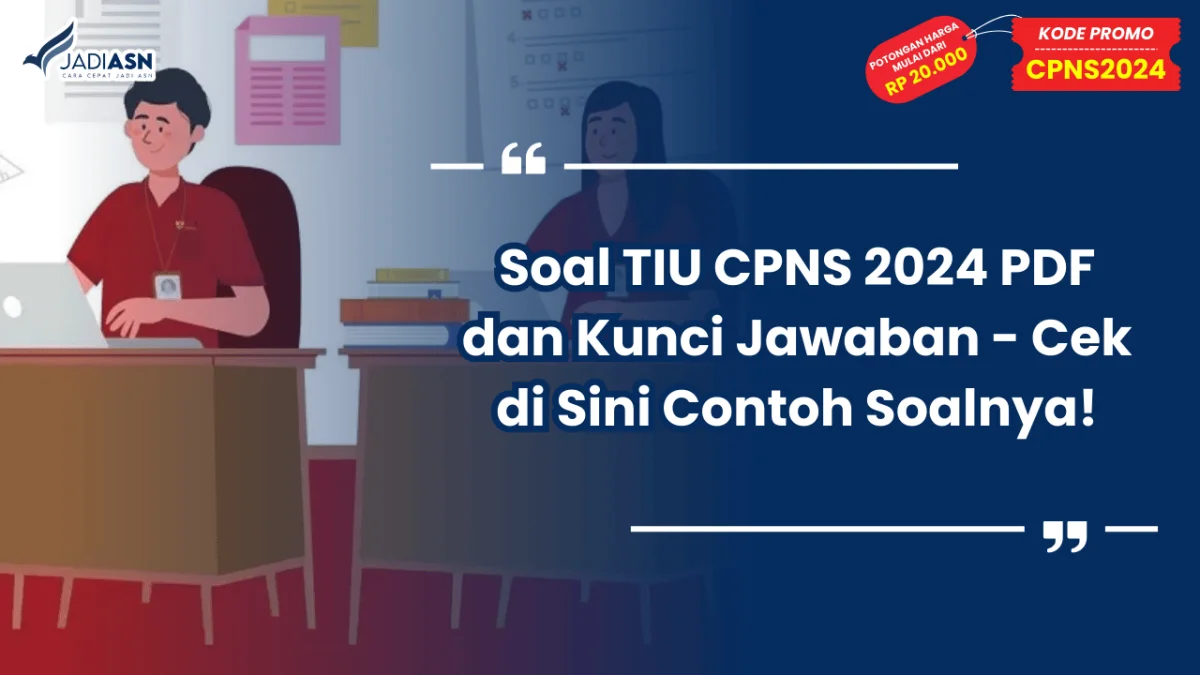 Soal TIU CPNS 2024 PDF dan Kunci Jawaban - Cek di Sini Contoh Soalnya!