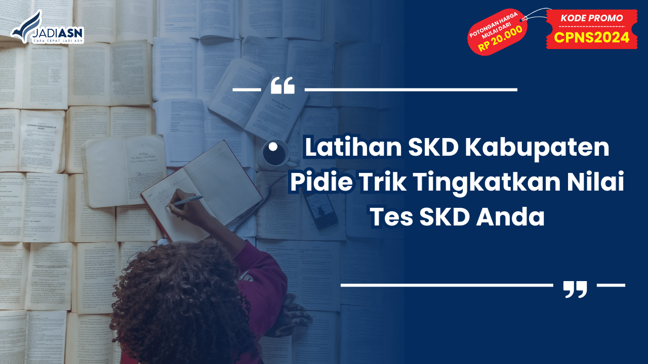 Latihan SKD Kabupaten Pidie Trik Tingkatkan Nilai Tes SKD Anda