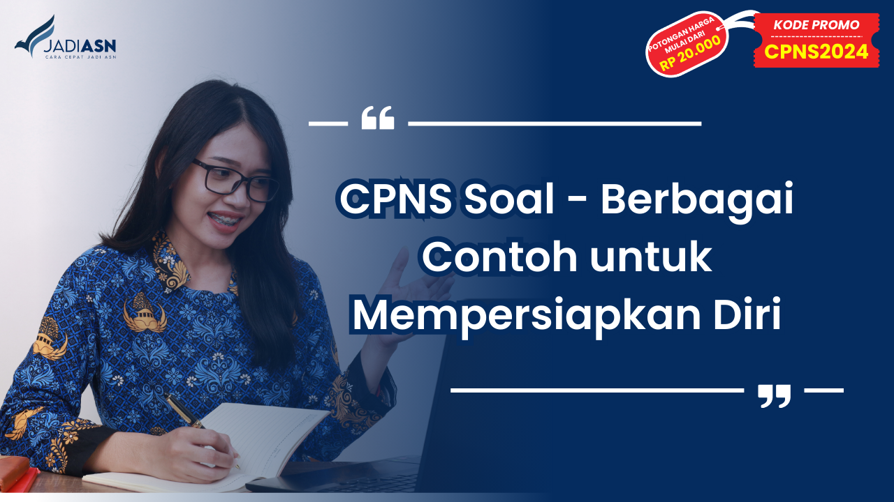 CPNS Soal - Berbagai Contoh untuk Mempersiapkan Diri