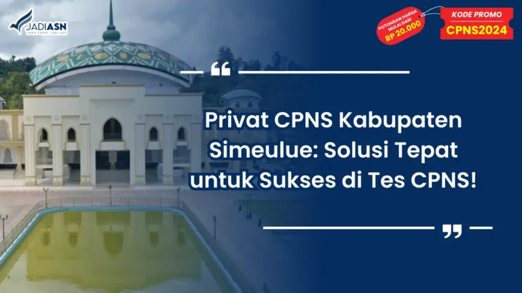 Privat CPNS Kabupaten Simeulue_ Solusi Tepat untuk Sukses di Tes CPNS!